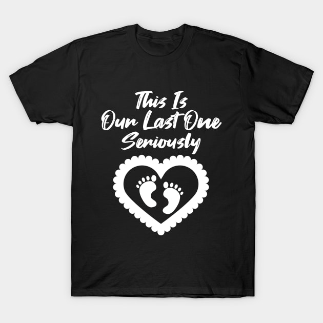 This Our Last One Seriously T-Shirt by MarYouLi